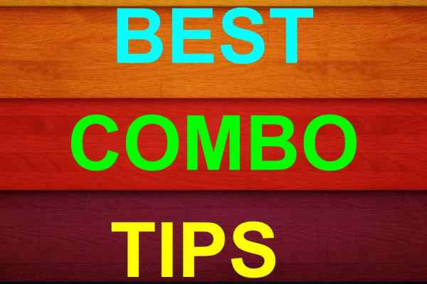 BEST COMBO TIPS